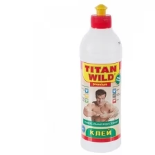 Клей универсальный водостойкий Titan Wild, 0,5 л